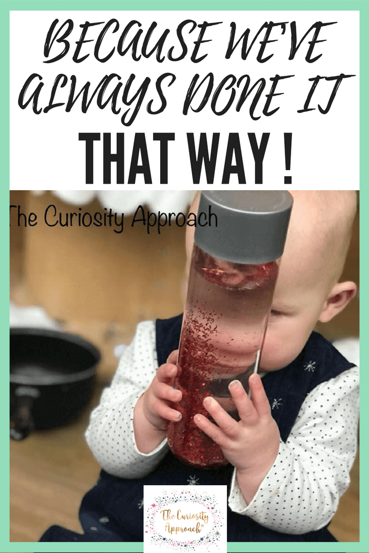 Because we've always done it that way